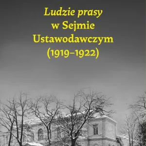 Ludzie prasy w Sejmie Ustawodawczym (1919-1922)