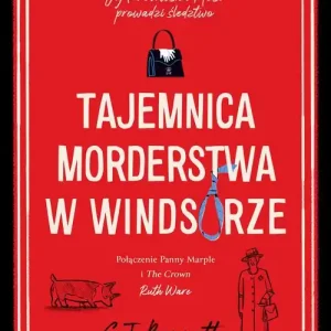 Tajemnica morderstwa w Windsorze. Jej Królewska Mość prowadzi śledztwo. Tom 1