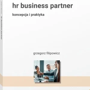 HR Business Partner. Koncepcja i praktyka