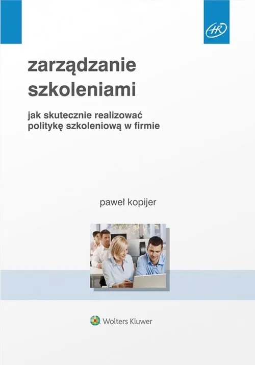 Zarządzanie szkoleniami. Jak skutecznie realizować politykę szkoleniową w firmie