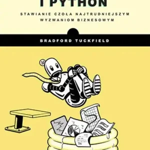 Data science i Python Stawianie czoła najtrudniejszym wyzwaniom biznesowym
