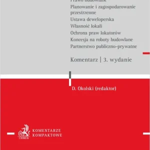 Prawo rynku nieruchomości. Prawo budowlane. Planowanie i zagospodarowanie przestrzenne. Ustawa deweloperska. Własności lokali. Ochrona praw lokatorów. Koncesja na roboty budowlane lub usługi. Partnerstwo publiczno-prywatne. Komentarz