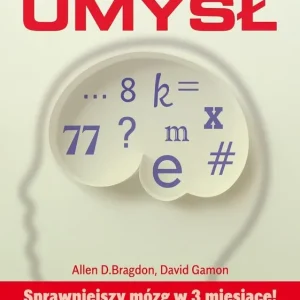 ĆWICZ SWÓJ UMYSŁ. Sprawniejszy mózg w 3 miesiące! wyd. 2