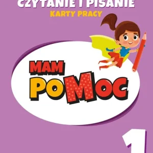 MAM poMOC. Czytanie i pisanie. Klasy 1-3 KP cz.1