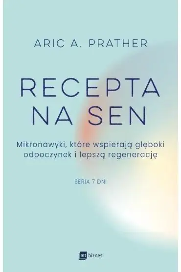 Recepta na sen. Mikronawyki, które wspierają głęboki odpoczynek i lepszą regenerację. Siedem dni