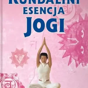 Kundalini esencja jogi