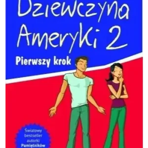 Pierwszy krok. Dziewczyna Ameryki (tom 2)