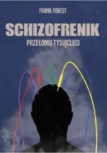 Schizofrenik przełomu tysiącleci