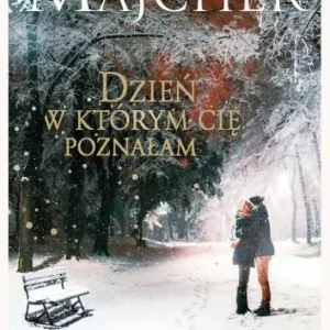 Dzień, w którym Cię poznałam